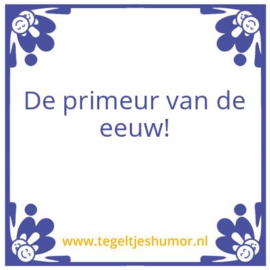 Tegeltje: Primeur