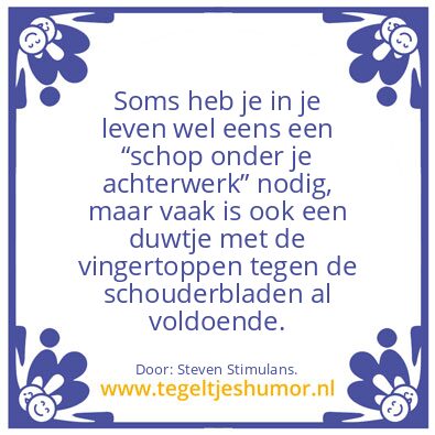 Tegeltje: Soms heb …