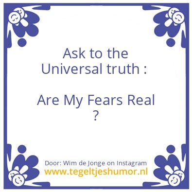 Tegeltje: Are My Fears Real ?