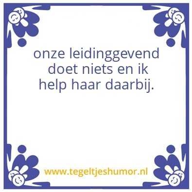 Tegeltje: baas doet niets