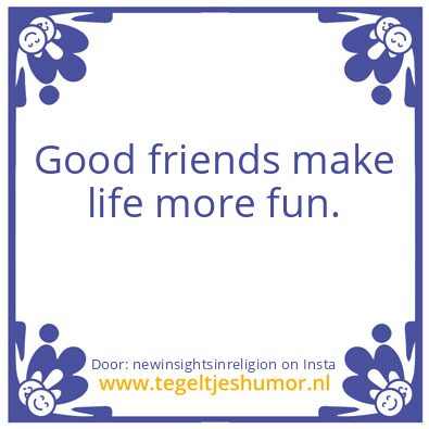 Tegeltje: Good friends…