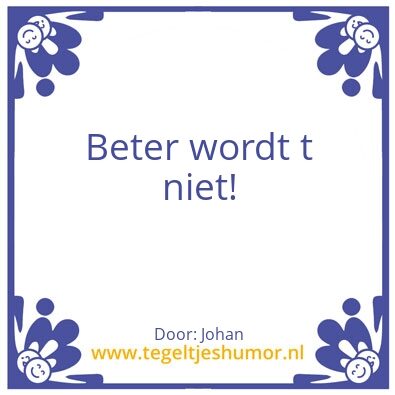 Tegeltje: Beter