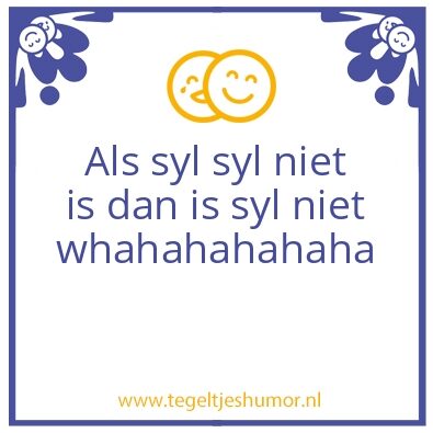 Tegeltje: De syl tegelðŸ˜‰