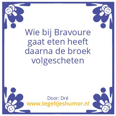 Tegeltje: Bravoure