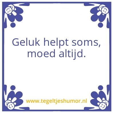 Tegeltje: Moed