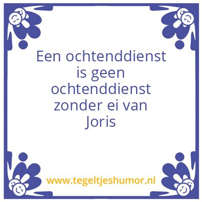 Tegeltje: Ochtenddienst