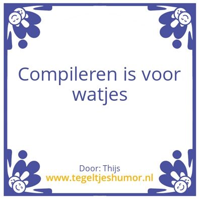 Tegeltje: Compileren