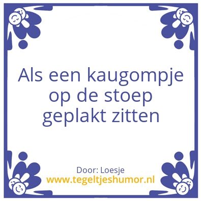 Tegeltje: Loesjes kreet