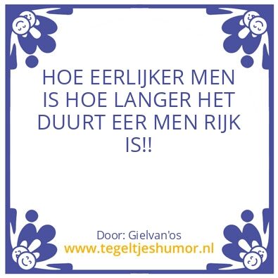 Tegeltje: Eerlijkheid duurt het langst1