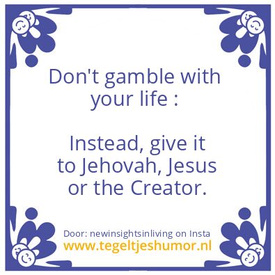 Tegeltje: Don’t gamble with your life