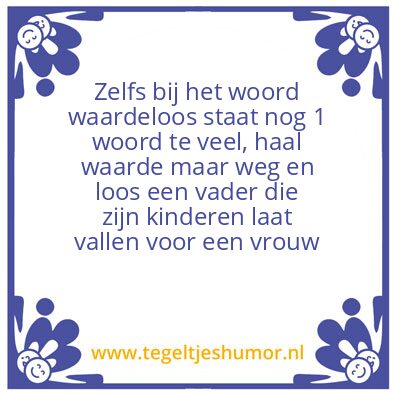 Tegeltje: Waardeloze vader