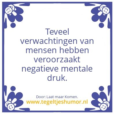 Tegeltje: Teveel verwachtingen â€¦.