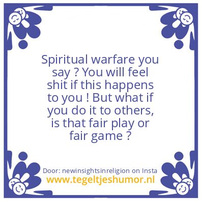 Tegeltje: Spiritual warfare you say ?