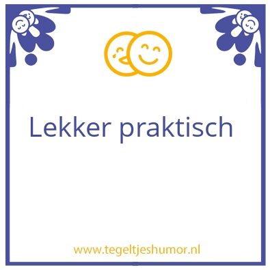 Tegeltje: Praktisch