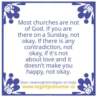 Tegeltje: Not all churches are from God.