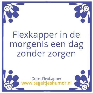 Tegeltje: Flexkapper