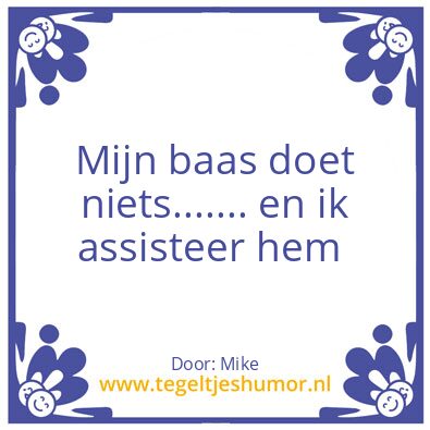 Tegeltje: Mijn baas