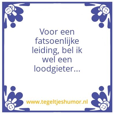 Tegeltje: Fatsoenlijke leiding