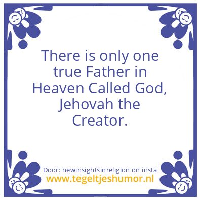 Tegeltje: only one true Father in Heaven
