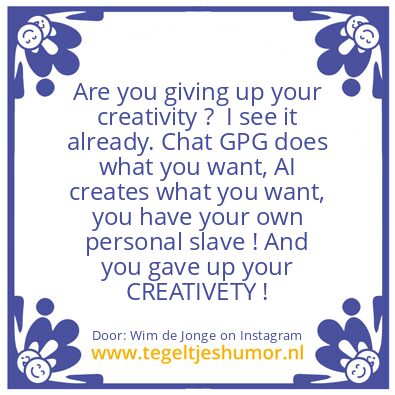 Tegeltje: giving up your creativity !