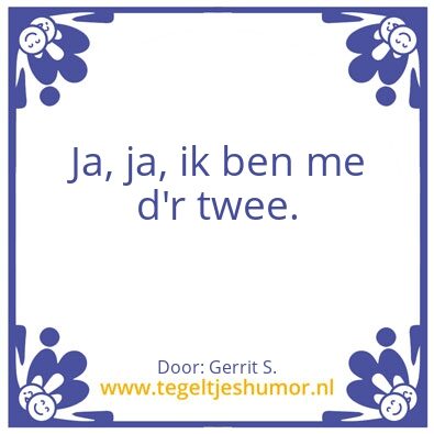 Tegeltje: Ik ben Gerrit.