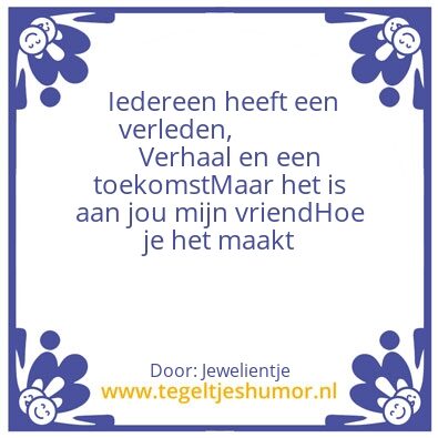 Tegeltje: Leven