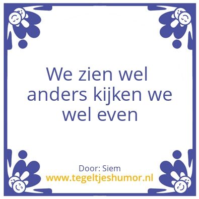 Tegeltje: We zien wel