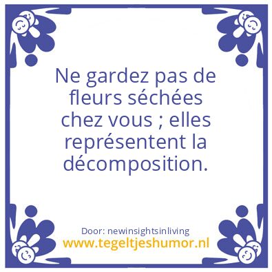 Tegeltje: Don,t have dry flowers