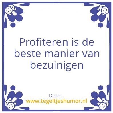 Tegeltje: Profiteren