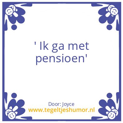 Tegeltje: pensioen
