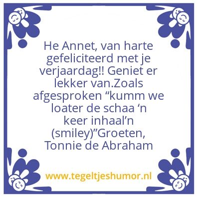 Tegeltje: Jihaaaahhhh Annet is jarig