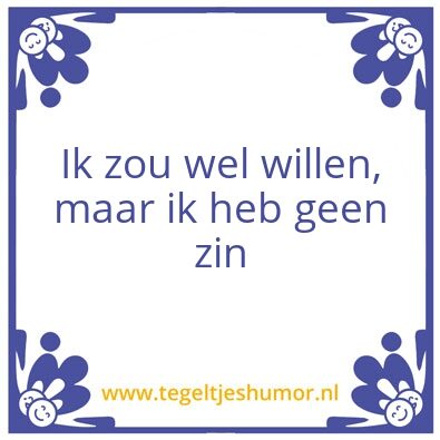 Tegeltje: Wel willen