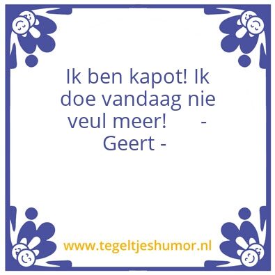 Tegeltje: Niet veel