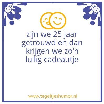 Tegeltje: 25 jaar huwelijk