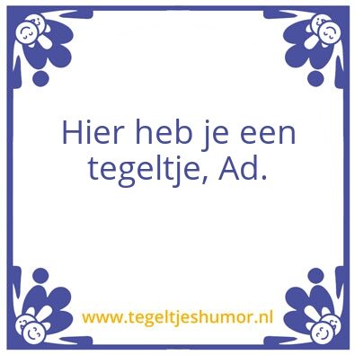 Tegeltje: Ad