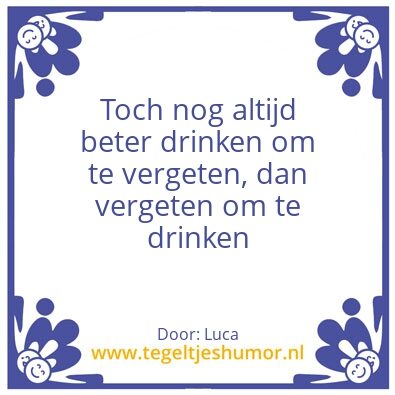 Tegeltje: Vergeten te drinken