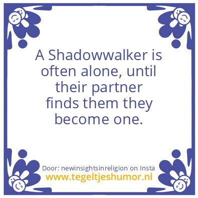 Tegeltje: A Shadowwalker is never afraid