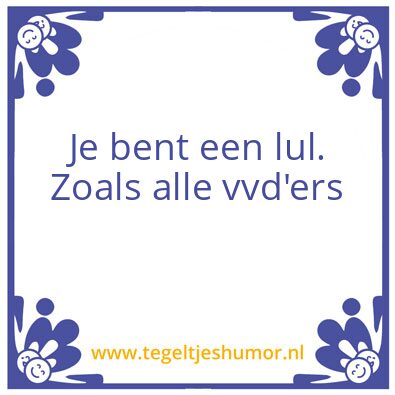 Tegeltje: Je bent een lul