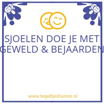 Tegeltje: Sjoeluh