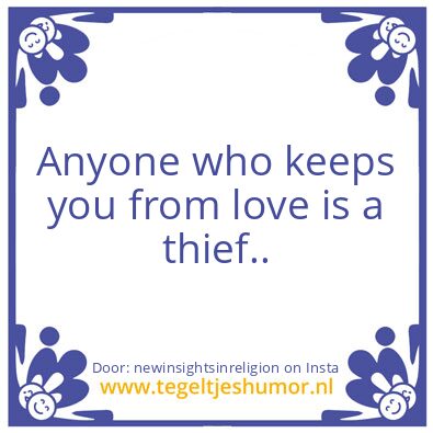 Tegeltje: Love is extreme precious.