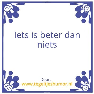 Tegeltje: Iets