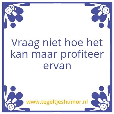 Tegeltje: Geniet!