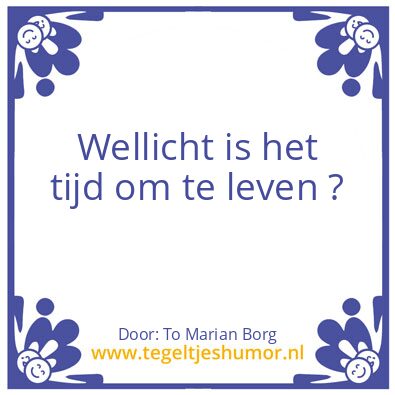 Tegeltje: Waar Ben Je Bang Voor ?