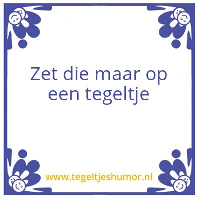Tegeltje: Zet