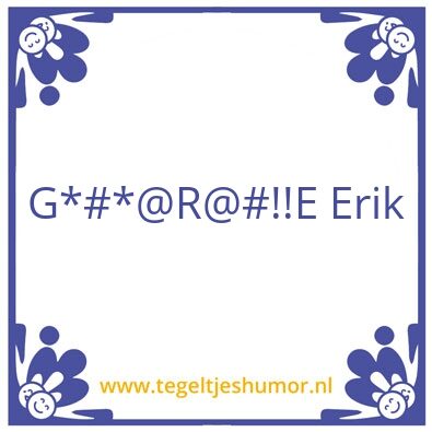 Tegeltje: Gvd erik