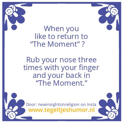 Tegeltje: Return to “The Moment”