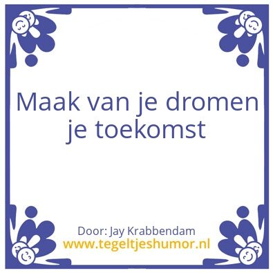 Tegeltje: Jay Toekomst Tegel!