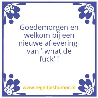 Tegeltje: What de fuck