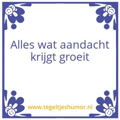 Tegeltje: Groeit