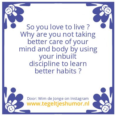 Tegeltje: better habits ?